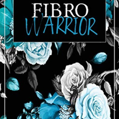 [READ] EBOOK 📖 Fibro Warrior: A Symptom & Pain Tracking Journal for Fibromyalgia and