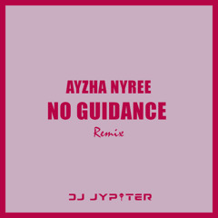Dj Jypiter - No Guidance (Remix)