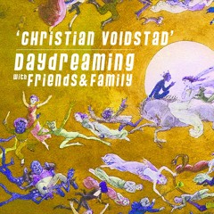 daydreaming with Christian Voldstad (21-02-2020)