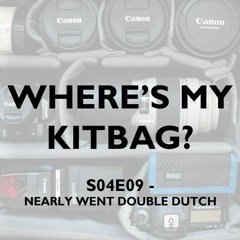 S04E09 - Where's My KitBag? Podcast - Nearly Went Double Dutch