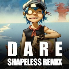 Dare (Shapeless Remix)