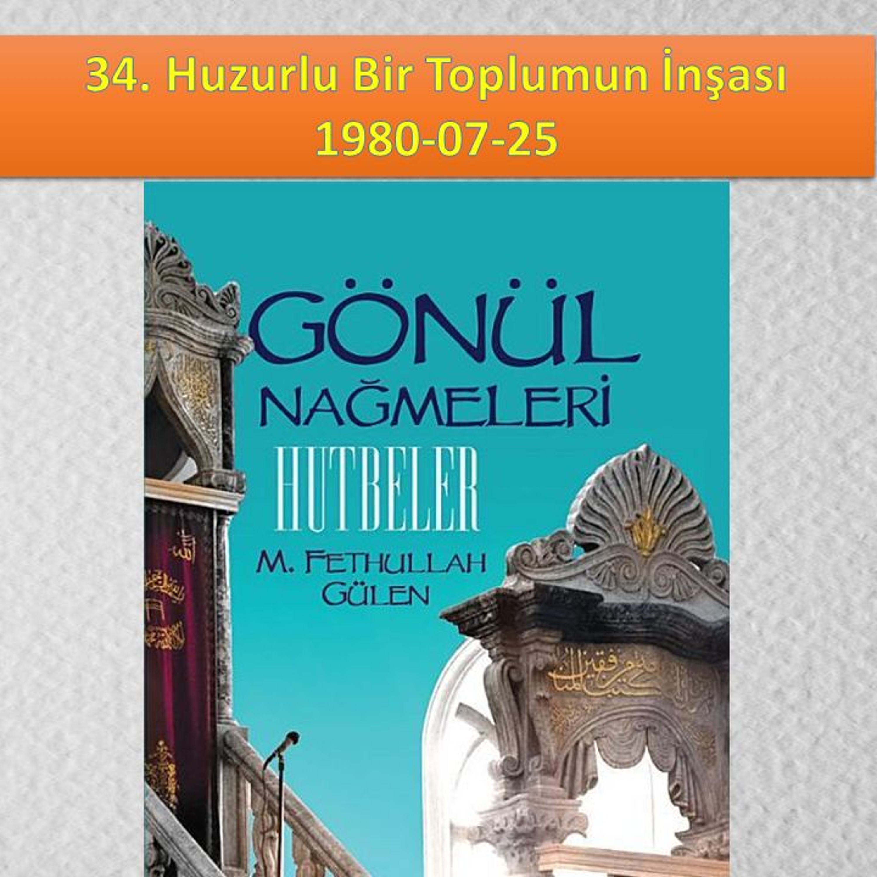 Gönül Nağmeleri (HUTBELER) 34. Huzurlu Bir Toplumun İnşası - M. Fethullah Gülen Hocaefendi (rh) episode artwork