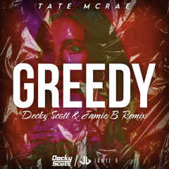 Tate McRae - Greedy (Decky Scott x Jamie B Remix) (Radio Edit)