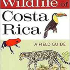 [Access] EPUB 📒 The Wildlife of Costa Rica: A Field Guide (Zona Tropical Publication