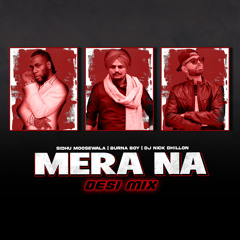 Mera Na (Desi Mix)- DJ Nick Dhillon ft. Sidhu Moose Wala