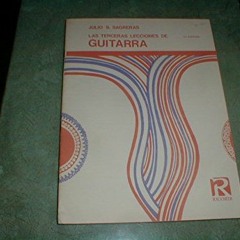 [Get] EPUB KINDLE PDF EBOOK Las Terceras Lecciones de Guitarra by  Julio S. Sagreras