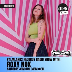 Palmlands Records Radio Show with Roxy Nox (Episode 001)