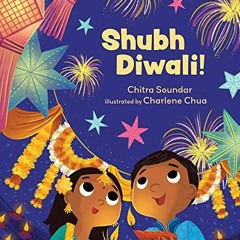 [VIEW] PDF EBOOK EPUB KINDLE Shubh Diwali! by  Chitra Soundar &  Charlene Chua 📑