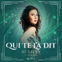 DJ SAvvy - Qui Te l'a Dit ft. Ntsumi Bless