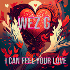 Wez G - I Can Feel Your Love RELEASE DATE 01.12.2025