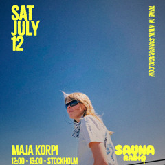 Maja Korpi @ Sauna Radio 12.07.25