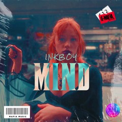 INKBOY - Mind (Original Mix) [G-MAFIA RECORDS]