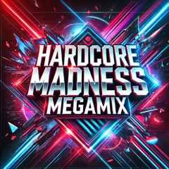 Hardcore Madness Megamix | Hardcore Legends | +100 Dark & Epic Anthems