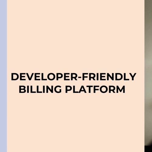 Developer - Friendly Billing Platform