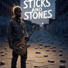 Sticks and Stones