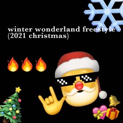 winter wonderland freestyle (2021 christmas)