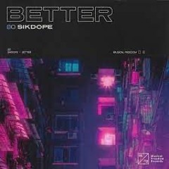 Sikdope - Better (Sonnentag's Big Room Remix)