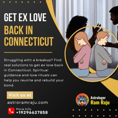 Lost the Love of Your Life: Get Ex Love Back in Connecticut