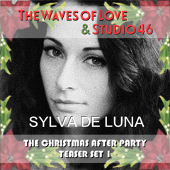 Sylva de Luna - The Waves of Love & Studio 46 Christmas After Party Teaser set 1