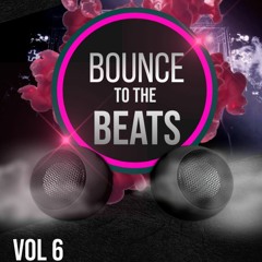 BOUNCE TO THE BEATS VOL 6