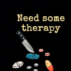 NEED SOME THERAPY