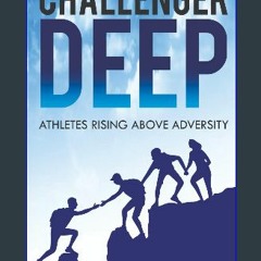 [READ] ⚡ Challenger Deep: Athletes Rising Above Adversity get [PDF]