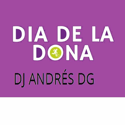 Dj Andres Dg Dia De La Dona 2021 By Andres Dg