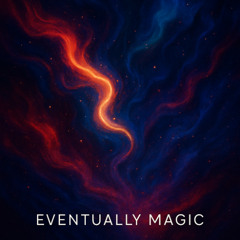 Eventually Magic