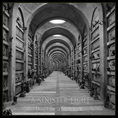 A Sinister Light - Don't be a Stranger [COLD TRANSMISSION MUSIC]