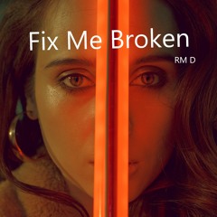 Fix Me Broken