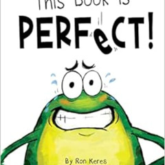 [Read] EPUB 📙 This Book Is Perfect!: A Funny Interactive Read Aloud Picture Book For