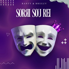 Ranty, Breezy - Sorri Sou Rei [ FREE DOWNLOAD ]