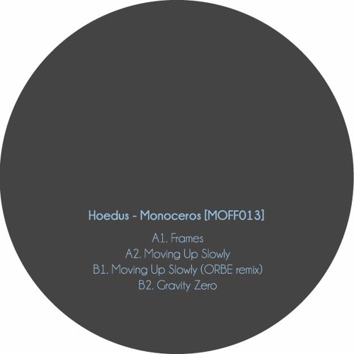B1. Hoedus - Moving Up Slowly (ORBE Remix) - MOFF013 (snippet)