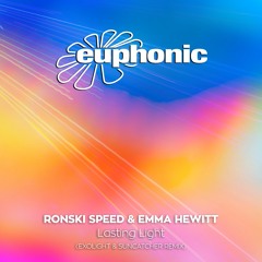Ronski Speed Feat. Emma Hewitt - Lasting Light (Exolight & Suncatcher Remix)