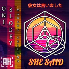 Oni & SLOKEY - She Said Feat. Marcus Collins (Aspire Higher Premiere)