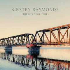Kirsten Raymonde (There's Still Time)