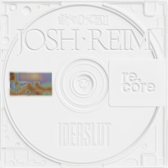 Josh Reim - Ideaslut (mixtape)