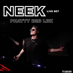 NEEK - Phatty B2B LBK (Live Set)