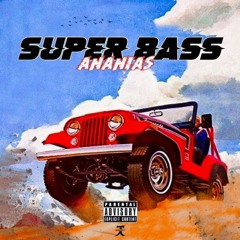 Ananias - Super Bass