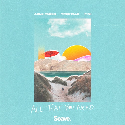 Able Faces, Treetalk & Fini - All That You Need