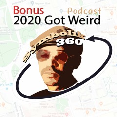 BONUS CONTENT - 2020 Got Weird Symbolik360