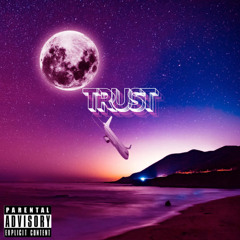 Trust (Prod. GAXILLIC)