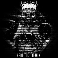 Mvsket X AwpSnax - HERETIC (SubDoxx Remix)