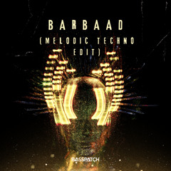 Barbaad (Melodic Techno Edit) | Filtered