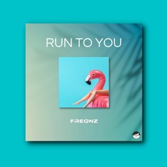 Run To You