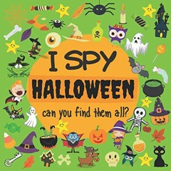 View [EBOOK EPUB KINDLE PDF] I Spy Halloween - Can You Find Them All ?: A Fun Hallowe