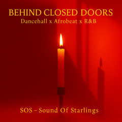 Behind Closed Doors(2) #Dancehall x Afrobeat x R&B