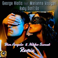 Baby Don't Go (Dim Angelo & Nikko Sunset Remix) [feat. Marianna Voulgari]