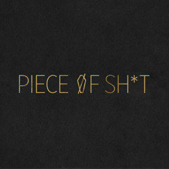 Piece of Sh*t