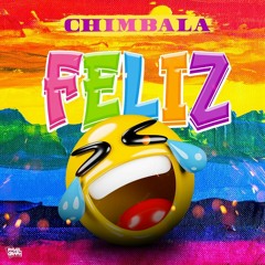 Chimbala - Feliz (Mix&Noise X Carmen De La Fuente Remix) -FREE DOWNLOAD-
